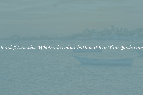 Find Attractive Wholesale colour bath mat For Your Bathroom