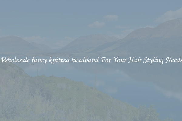 Wholesale fancy knitted headband For Your Hair Styling Needs
