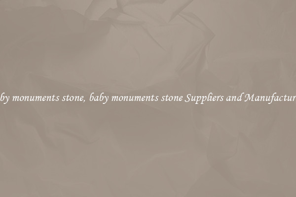 baby monuments stone, baby monuments stone Suppliers and Manufacturers