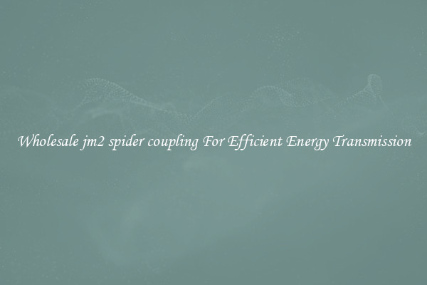Wholesale jm2 spider coupling For Efficient Energy Transmission