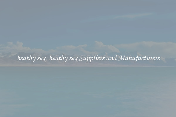 heathy sex, heathy sex Suppliers and Manufacturers