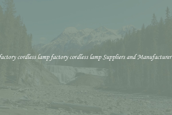 factory cordless lamp factory cordless lamp Suppliers and Manufacturers