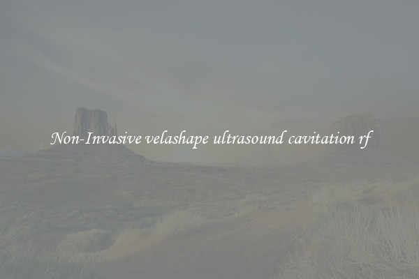Non-Invasive velashape ultrasound cavitation rf