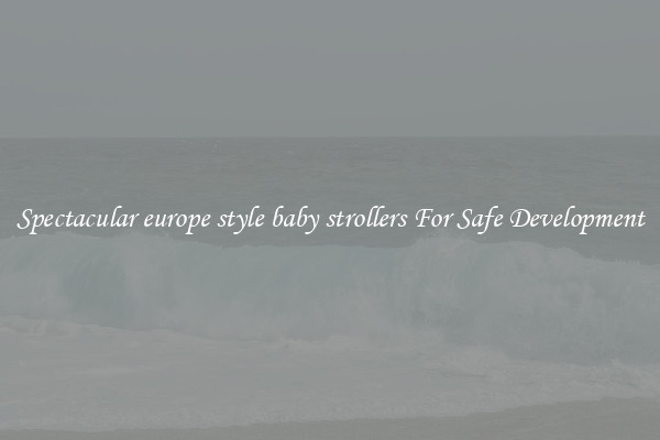 Spectacular europe style baby strollers For Safe Development