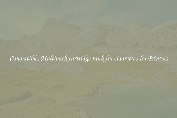 Compatible, Multipack cartridge tank for cigarettes for Printers