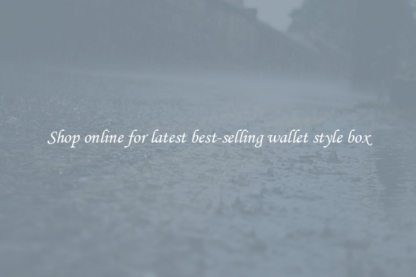 Shop online for latest best-selling wallet style box