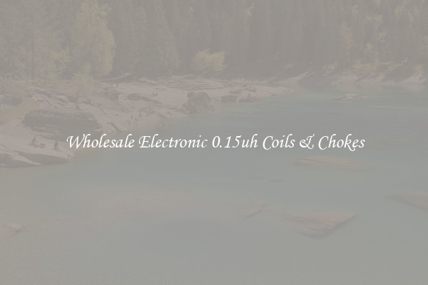 Wholesale Electronic 0.15uh Coils & Chokes