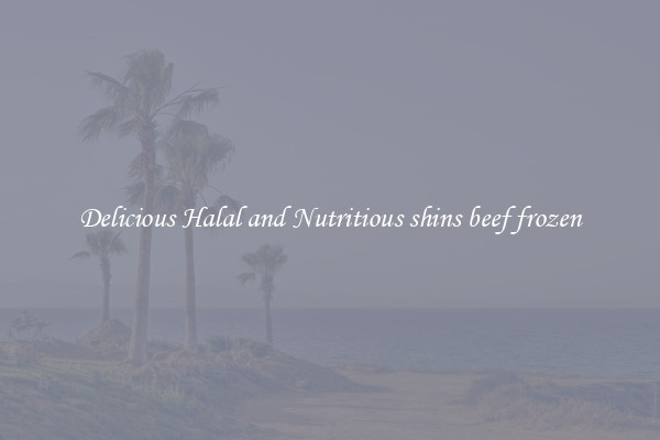 Delicious Halal and Nutritious shins beef frozen